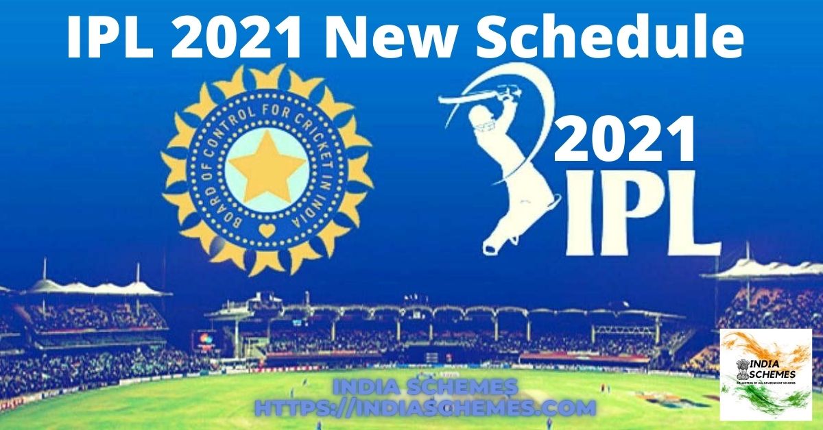 Ipl 2021 New Schedule Matches Date Timing Venue And Teams Points Table India Schemes 0719